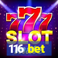 116 bet